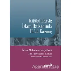 Kitabül-Kesb: İslam İktisadında Helal Kazanç - Muhammed eş-Şeybani - Albaraka Yayınları