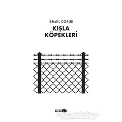 Kışla Köpekleri - İsmail Doruk - Manos Yayınları