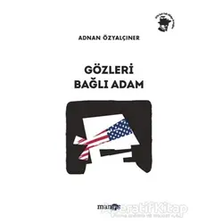 Gözleri Bağlı Adam - Adnan Özyalçıner - Manos Yayınları