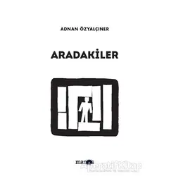 Aradakiler - Adnan Özyalçıner - Manos Yayınları