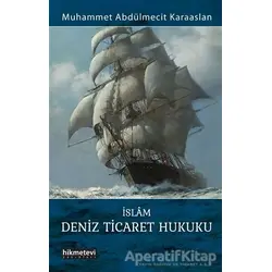 İslam Deniz Ticaret Hukuku - Muhammet Abdülmecit Karaaslan - Hikmetevi Yayınları