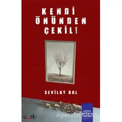 Kendi Önünden Çekil! - Sevilay Bal - Ayzıt Yayınları