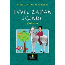 Evvel Zaman İçinde - Değerli Masallar Serisi 2 - Şükrü Uyar - Altın Yunus Yayınları