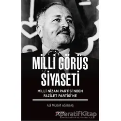 Milli Görüş Siyaseti - Ali Murat Ağırbaş - Kopernik Kitap