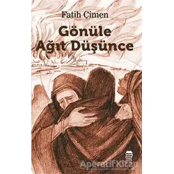 Gönüle Ağıt Düşünce - Fatih Çimen - Ceren Kitap