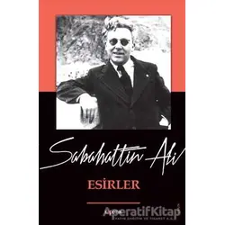 Esirler - Sabahattin Ali - Kopernik Kitap