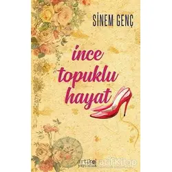 İnce Topuklu Hayat - Sinem Genç - Artikel Yayıncılık