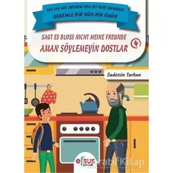 Aman Söylemeyin Dostlar - Sagt Es Bloss Nicht Meine Freunde - Sadettin Turhan - Efsus Yayınları