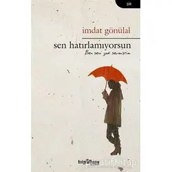 Sen Hatırlamıyorsun - İmdat Gönülal - Telgrafhane Yayınları