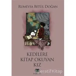 Kedilere Kitap Okuyan Kız - Rumeysa Betül Doğan - Parana Yayınları