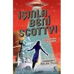 Işınla Beni Scotty! - Janserey Nalan Yıldız - Kamer Yayınları