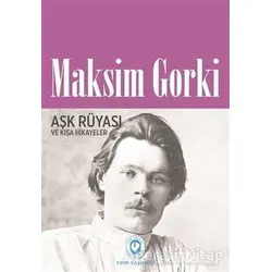 Aşk Rüyası ve Kısa Hikayeler - Maksim Gorki - Cem Yayınevi