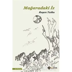 Mağaradaki İz - Ruşen Tutku - Aryen Yayınları