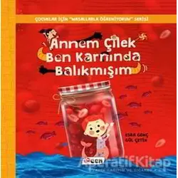 Annem Çilek Ben Karnında Balıkmışım - Esra Genç - Teen Yayıncılık