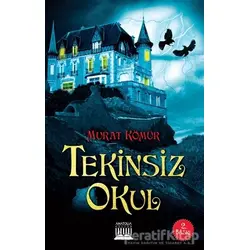 Tekinsiz Okul - Murat Kömür - Anatolia Kitap