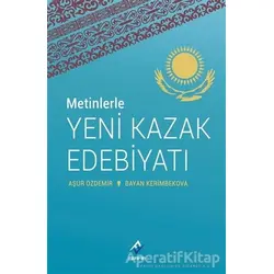 Metinlerle Yeni Kazak Edebiyatı - Aşur Özdemir - Ferfir Yayıncılık