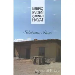 Kerpiç Evden Çalınan Hayat - Selahattin Keser - Sınırsız Kitap