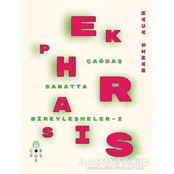 Ekphrasis - Çağdaş Sanatta Bireyleşmeler 1 - Barış Acar - Corpus Yayınları