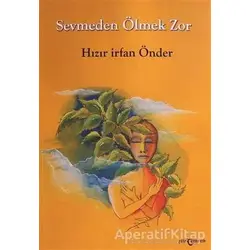 Sevmeden Ölmek Zor - Hızır İrfan Önder - Temren Yayınevi