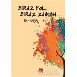 Biraz Yol, Biraz Zaman - Ebru Kaya - Baygenç Yayıncılık