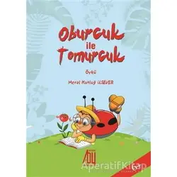 Oburcuk İle Tomurcuk - Meral Kutluğ İlsever - Baygenç Yayıncılık