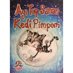 Ayı Top Sanan Kedi Pimpom - Mahmut Yılmaz - Yağmur Çocuk