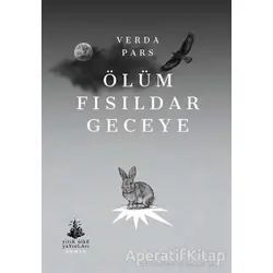Ölüm Fısıldar Geceye - Verda Pars - Yitik Ülke Yayınları
