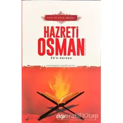 Haya ve Edeb Abidesi Hazreti Osman Zü’n-nureyn (r.a) - Muhammed Zahid Mutlu - Çığır Yayınları