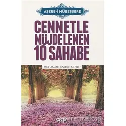 Cennetle Müjdelenen 10 Sahabe - Muhammed Zahid Mutlu - Çığır Yayınları