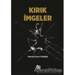 Kırık İmgeler - Mehmet Özcan Yasdıbaş - Baygenç Yayıncılık
