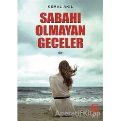 Sabahı Olmayan Geceler - Kemal Akıl - Baygenç Yayıncılık