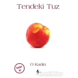 Tendeki Tuz - O Kadın - A7 Kitap