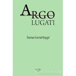 Argo Lugatı - Osman Cemal Kaygılı - İndie Yayınları