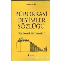 Bürokrasi Deyimler Sözlüğü - Sedat Ayar - Barış Kitap