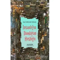 İnsanlığın Damlayan Musluğu - Ali Ercan Kılıç - Yüzleşme Yayınları