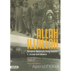 Allah İllallah - Çanakkale Destanında Savaş İmamları - E. Bleeck Schlombach - Vapur Yayınları