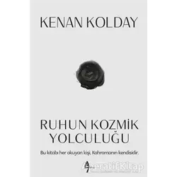 Ruhun Kozmik Yolculuğu - Kenan Kolday - A7 Kitap