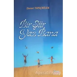 Bir Şiir Yaz Bana - Davut Tunçbilek - Barış Kitap
