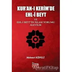 Kuran-ı Kerimde Ehl-i Beyt ve Ehl-i Beytin İslam Yorumu Alevilik - Mehmet Küpeli - Barış Kitap