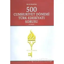 Altın Anahtar 500 Cumhuriyet Dönemi Türk Edebiyatı Soru Bankası