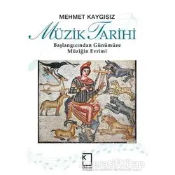 Müzik Tarihi - Mehmet Kaygısız - Kategori Yayıncılık