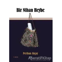 Bir Nihan Heybe - Perihan Akçay - Çimke Yayınevi