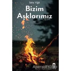 Bizim Aşklarımız - İdris Yiğit - Ceren Kitap