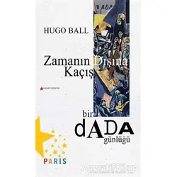 Zamanın Dışına Kaçış - Hugo Ball - Paris Yayınları