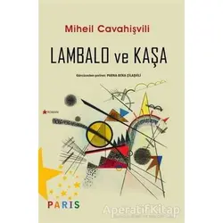Lambalo ve Kaşa - Miheil Cavahişvili - Paris Yayınları