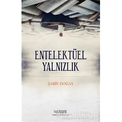 Entellektüel Yalnızlık - Şahin Doğan - Yüzleşme Yayınları