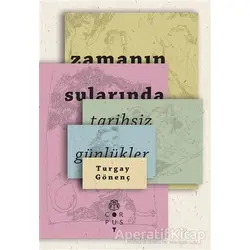 Zamanın Sularında: Tarihsiz Günlükler - Turgay Gönenç - Corpus Yayınları