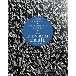 Titreşimlerin Büyüsü - Bir Devrim Erbil Kitabı - Mehmet Ergüven - Corpus Yayınları