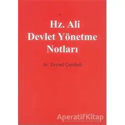 Hz. Ali Devlet Yönetme Notları - Zeynel Çambeli - Cinius Yayınları