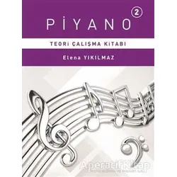 Piyano 2 - Teori Çalışma Kitabı - Elena Yıkılmaz - Porte Müzik Eğitim Merkezi